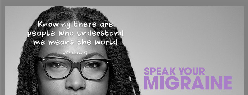 Speak your migraine