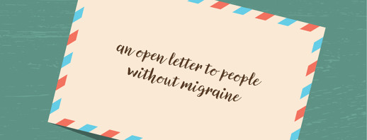 An Open Letter to People Without Migraine image