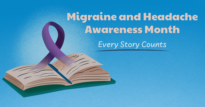 Migraine and Headache Awareness Month: Every Story Counts image