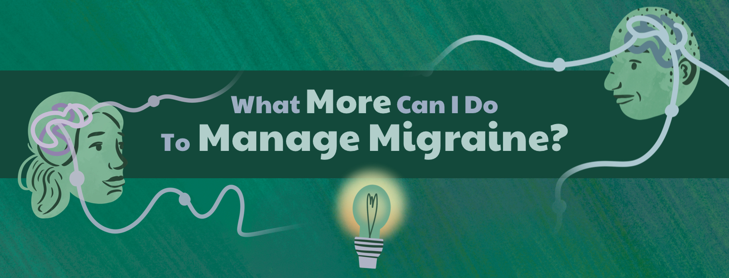 What More Can I Do To Manage Migraine? image